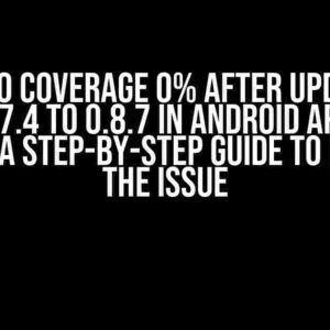 Jacoco Coverage 0% After Updating Gradle 7.4 to 0.8.7 in Android App using EC File: A Step-by-Step Guide to Resolve the Issue