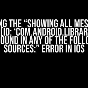 Solving the “Showing All Messages Plugin [id: ‘com.android.library’] was not found in any of the following sources:” Error in iOS